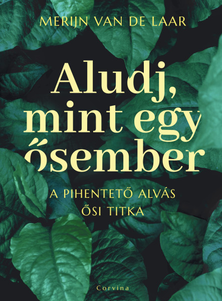 Aludj, mint egy ősember – A pihentető alvás ősi titka (ekönyv)