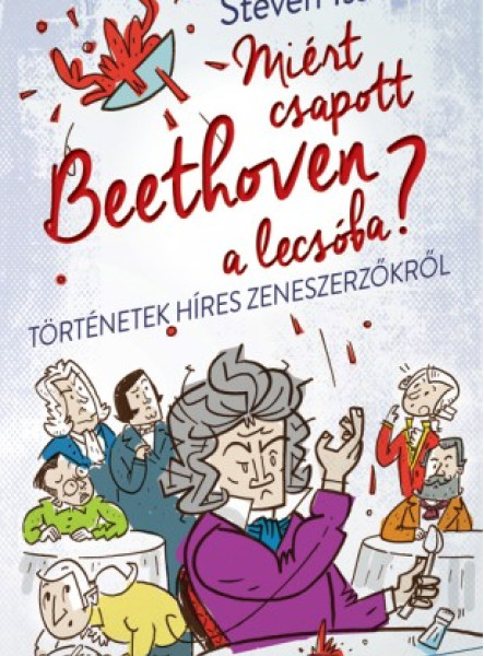 Miért csapott Beethoven a lecsóba? (ekönyv)