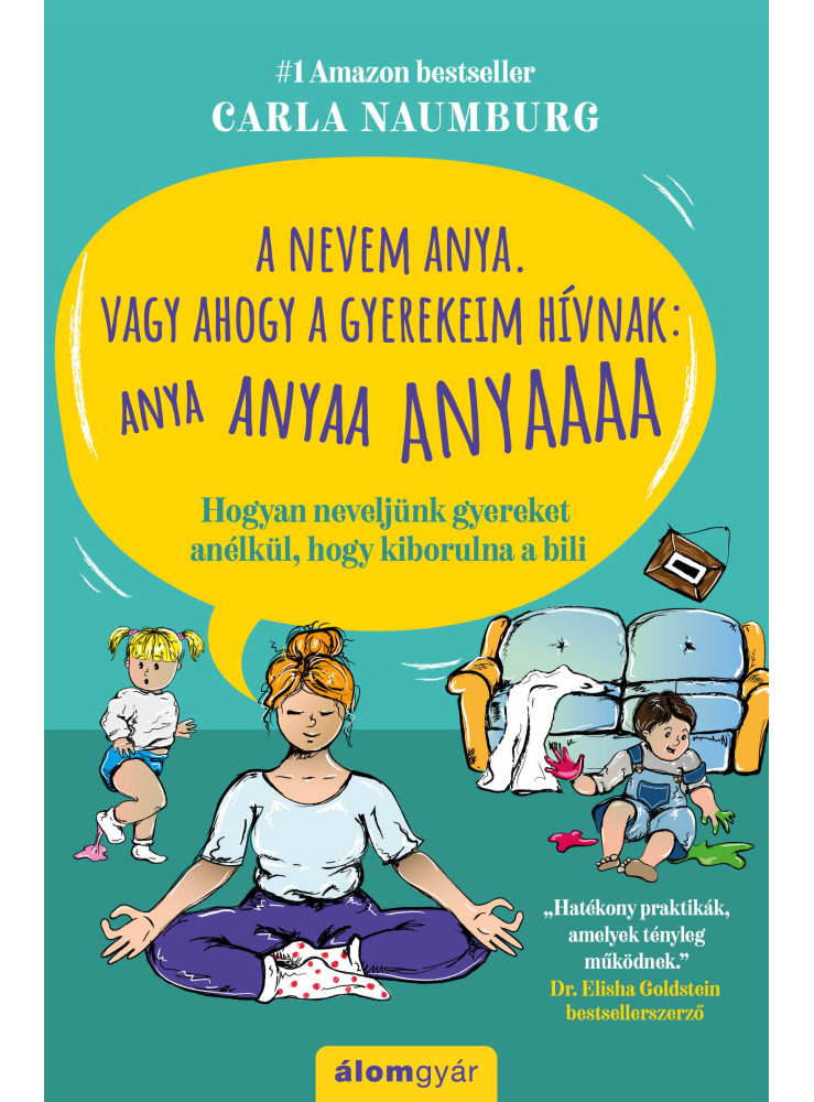 A nevem Anya. Vagy ahogy a gyerekeim hívnak: ANYA ANYAA ANYAAA ANYAAAAA (ekönyv) A nevem Anya. Vagy ahogy a gyerekeim hívnak: ANYA ANYAA ANYAAA ANYAAAAA (ekönyv)