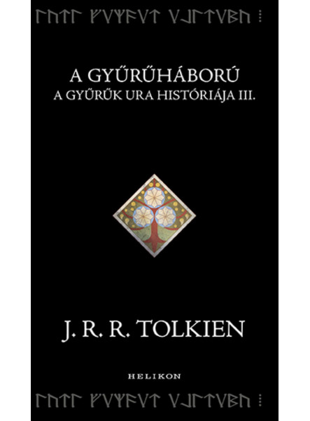 A GYŰRŰHÁBORÚ - A GYŰRŰK URA HISTÓRIÁJA III.