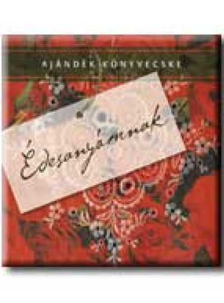 ÉDESANYÁMNAK - AJÁNDÉK KÖNYVECSKE -