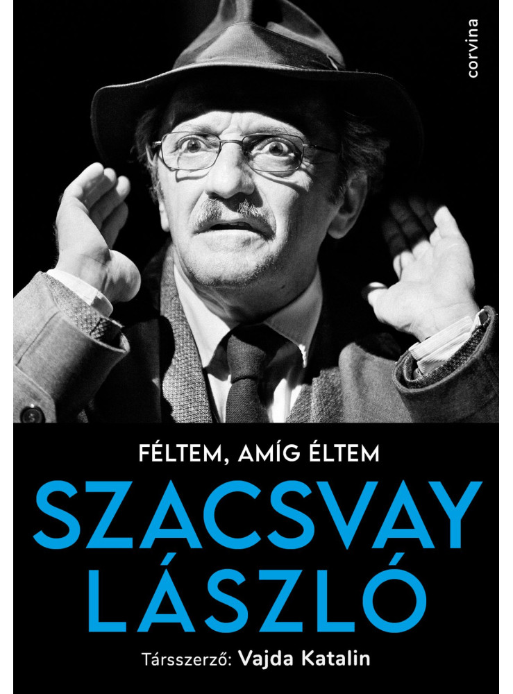 FÉLTEM, AMÍG ÉLTEM FÉLTEM, AMÍG ÉLTEM