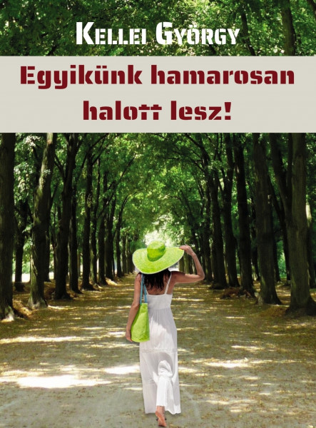 EGYIKÜNK HAMAROSAN HALOTT LESZ!