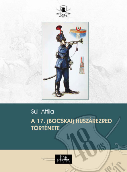 A 17. (BOCSKAI) HUSZÁREZRED TÖRTÉNETE