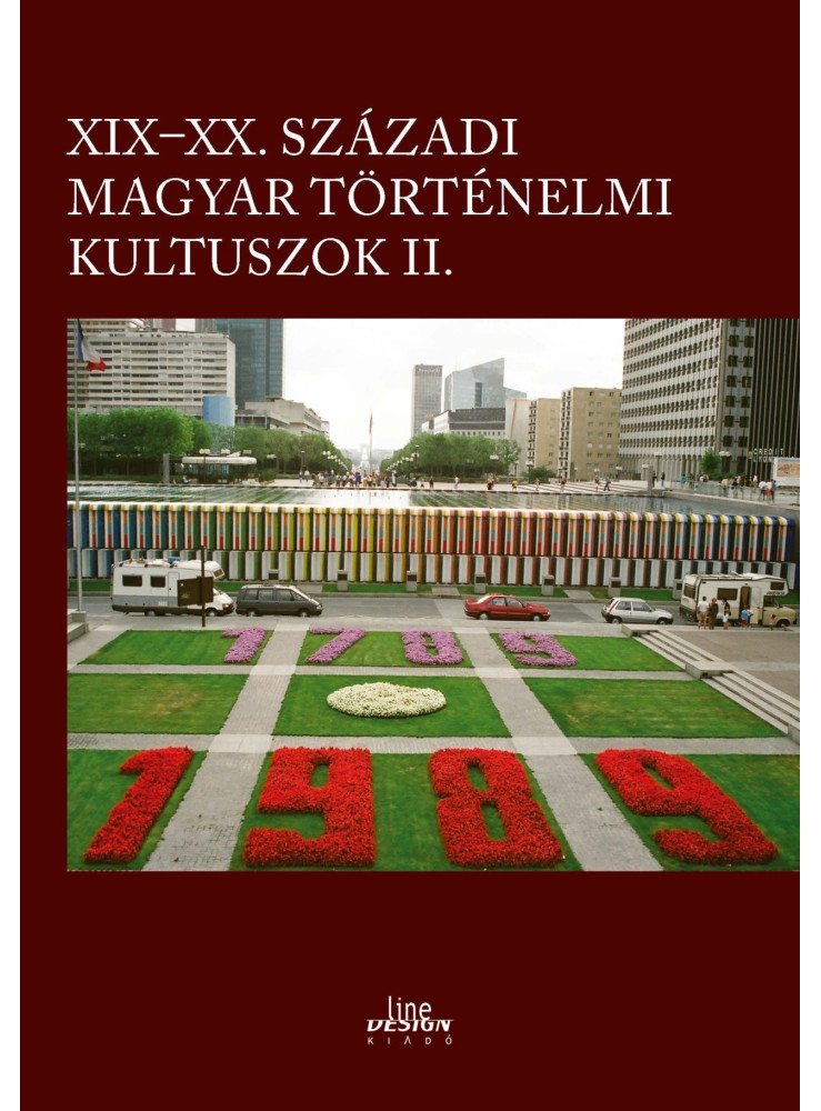 XIX-XX. SZÁZADI MAGYAR TÖRTÉNELMI KULTUSZOK II. XIX-XX. SZÁZADI MAGYAR TÖRTÉNELMI KULTUSZOK II.