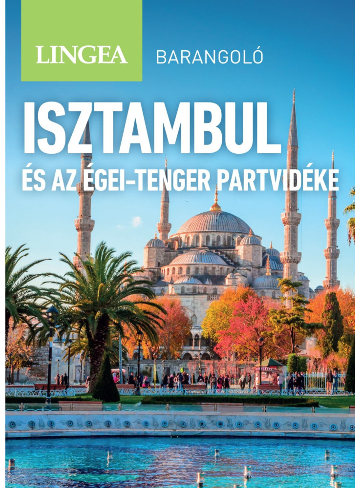 ISZTAMBUL ÉS AZ ÉGEI-TENGER PARTVIDÉKE - BARANGOLÓ (2. KIADÁS)
