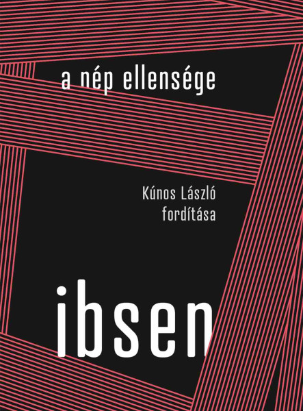 A NÉP ELLENSÉGE. KÚNOS LÁSZLÓ FORDÍTÁSA