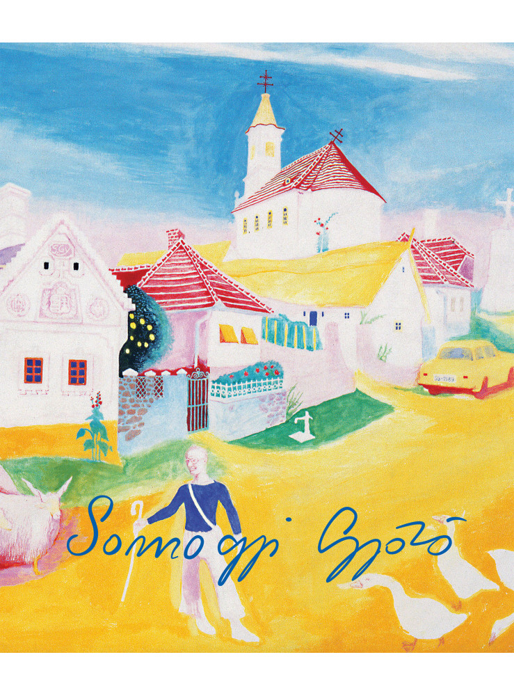 SOMOGYI GYŐZŐ - FESTŐ A VILÁG KÖZEPÉN