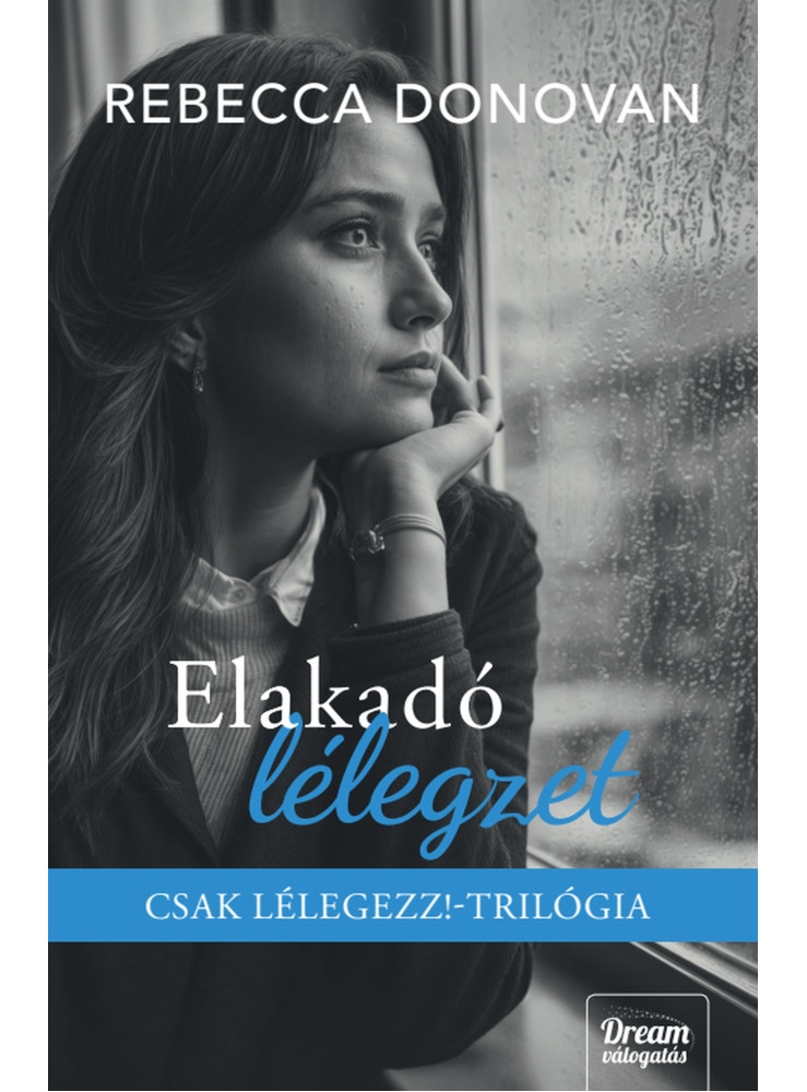 ELAKADÓ LÉLEGZET - CSAK LÉLEGEZZ!-TRILÓGIA (ÉLDEKORÁLT) ELAKADÓ LÉLEGZET - CSAK LÉLEGEZZ!-TRILÓGIA (ÉLDEKORÁLT)