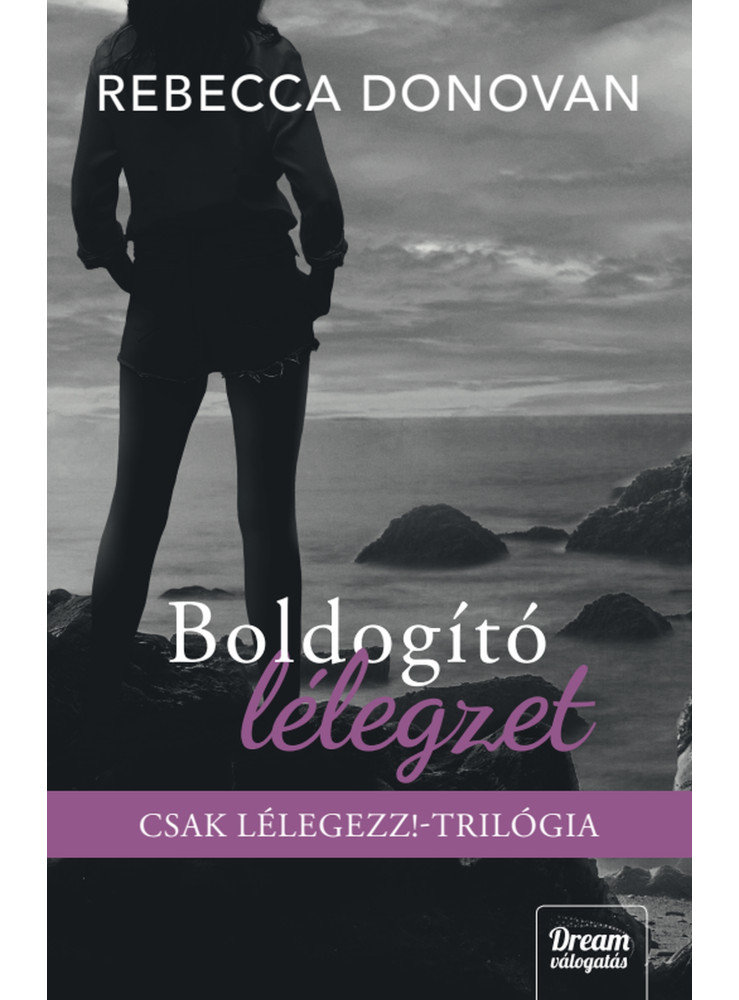 BOLDOGÍTÓ LÉLEGZET - CSAK LÉLEGEZZ-TRILÓGIA (ÉLDEKORÁLT) BOLDOGÍTÓ LÉLEGZET - CSAK LÉLEGEZZ-TRILÓGIA (ÉLDEKORÁLT)