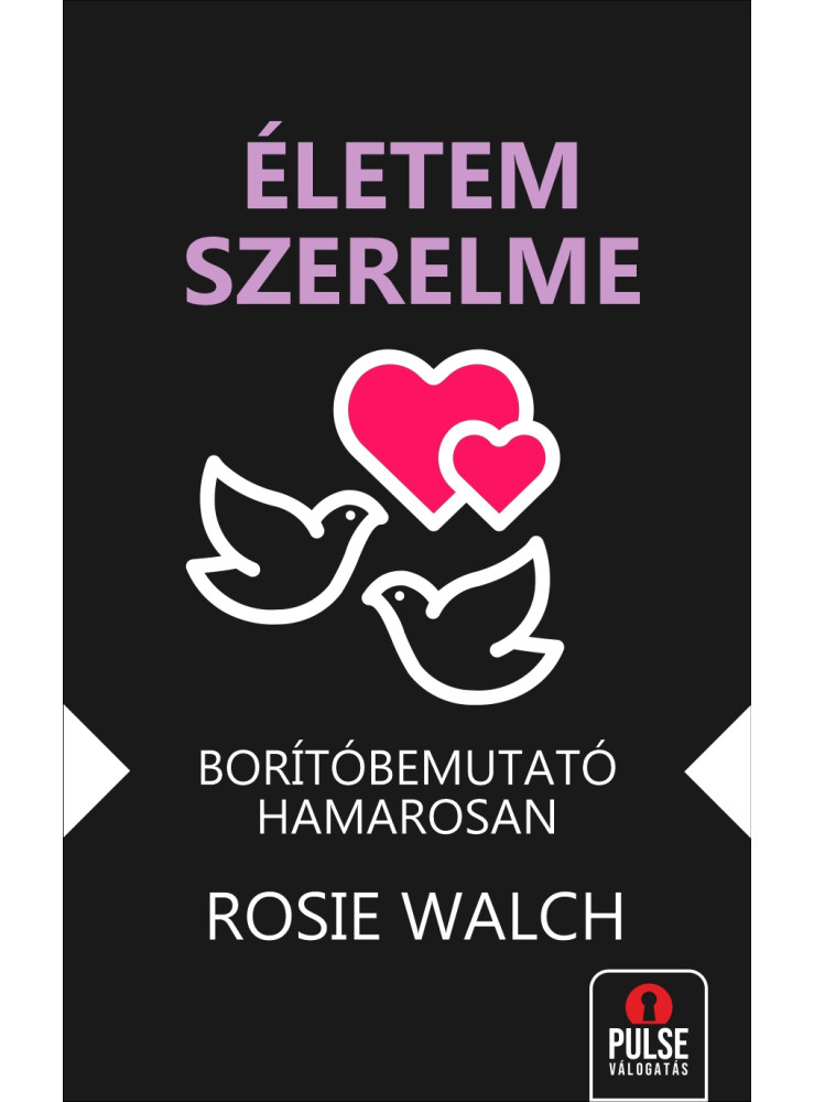 ÉLETEM SZERELME ÉLETEM SZERELME