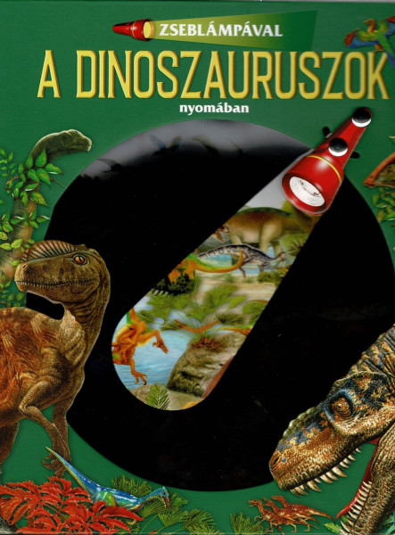 ZSEBLÁMPÁVAL - A DINOSZAURUSZOK NYOMÁBAN