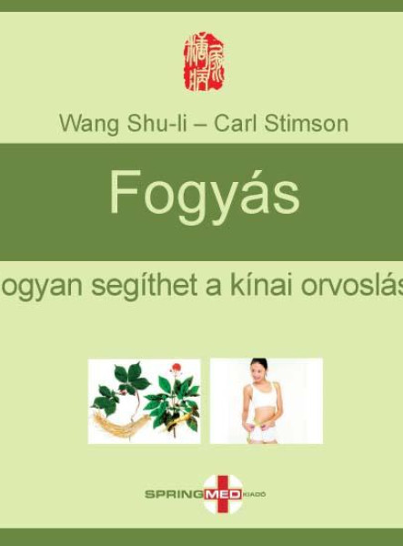 FOGYÁS - HOGYAN SEGÍTHET A KÍNAI ORVOSLÁS?