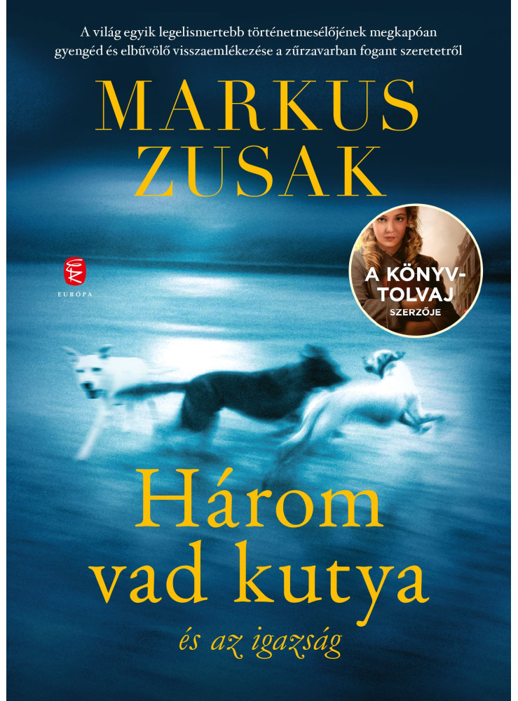HÁROM VAD KUTYA ÉS AZ IGAZSÁG HÁROM VAD KUTYA ÉS AZ IGAZSÁG