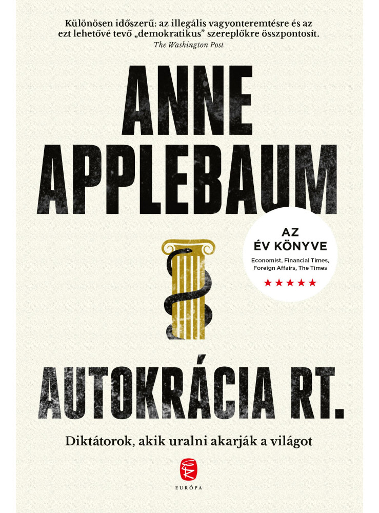 AUTOKRÁCIA RT. - DIKTÁTOROK, AKIK URALNI AKARJÁK A VILÁGOT AUTOKRÁCIA RT. - DIKTÁTOROK, AKIK URALNI AKARJÁK A VILÁGOT