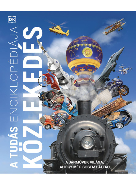 A TUDÁS ENCIKLOPÉDIÁJA - KÖZLEKEDÉS