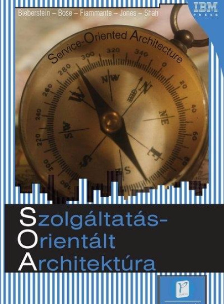 SZOLGÁLTATÁSORIENTÁLT ARCHITEKTÚRA  /SOA/