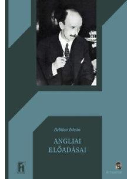 BETHLEN ISTVÁN ANGLIAI ELŐADÁSAI