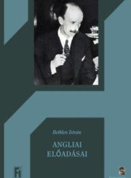 BETHLEN ISTVÁN ANGLIAI ELŐADÁSAI