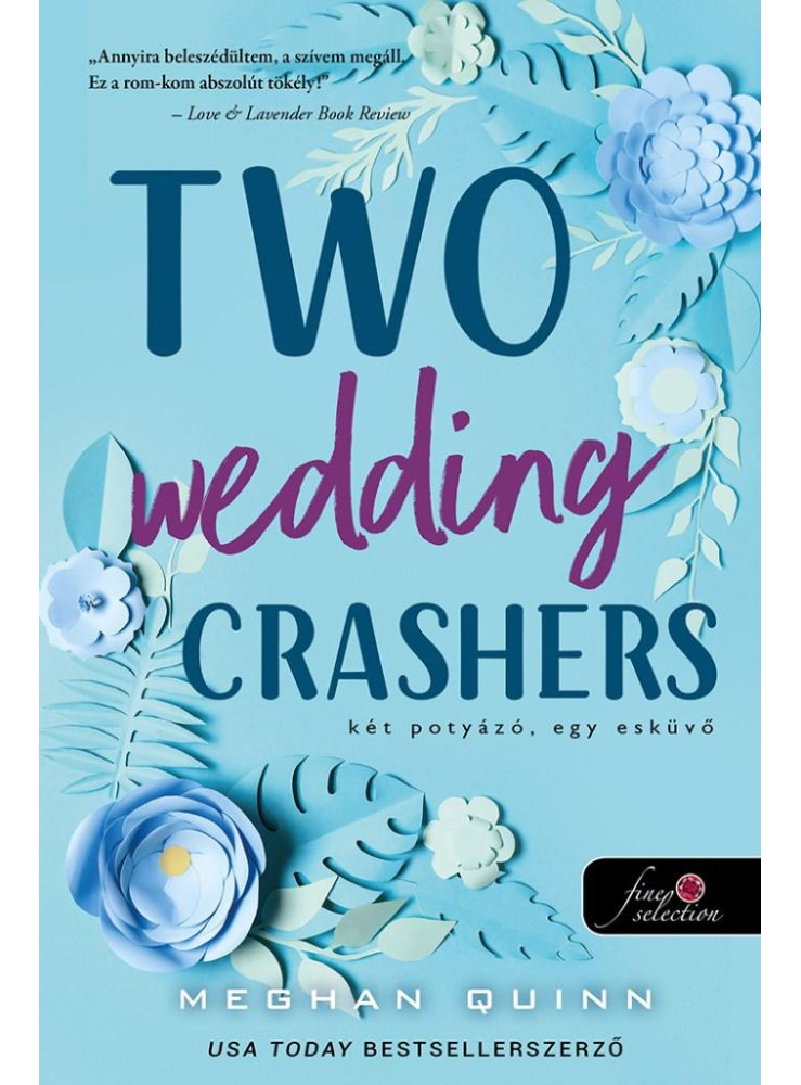 TWO WEDDING CRASHERS - KÉT POTYÁZÓ, EGY ESKÜVŐ TWO WEDDING CRASHERS - KÉT POTYÁZÓ, EGY ESKÜVŐ
