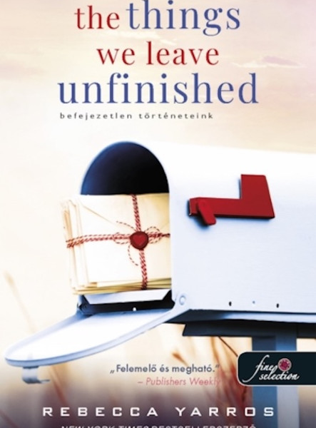 THE THINGS WE LEAVE UNFINISHED - BEFEJEZETLEN TÖRTÉNETEINK