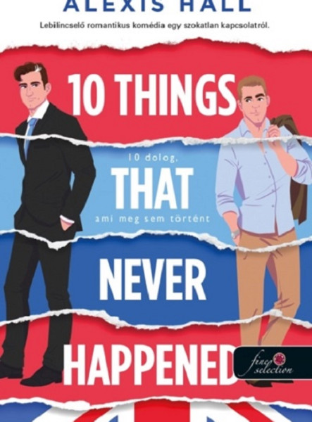 10 THINGS THAT NEVER HAPPENED - 10 DOLOG, AMI MEG SEM TÖRTÉNT