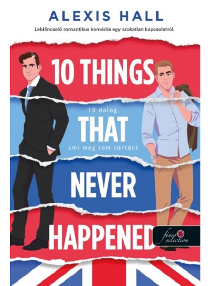 10 THINGS THAT NEVER HAPPENED - 10 DOLOG, AMI MEG SEM TÖRTÉNT 10 THINGS THAT NEVER HAPPENED - 10 DOLOG, AMI MEG SEM TÖRTÉNT