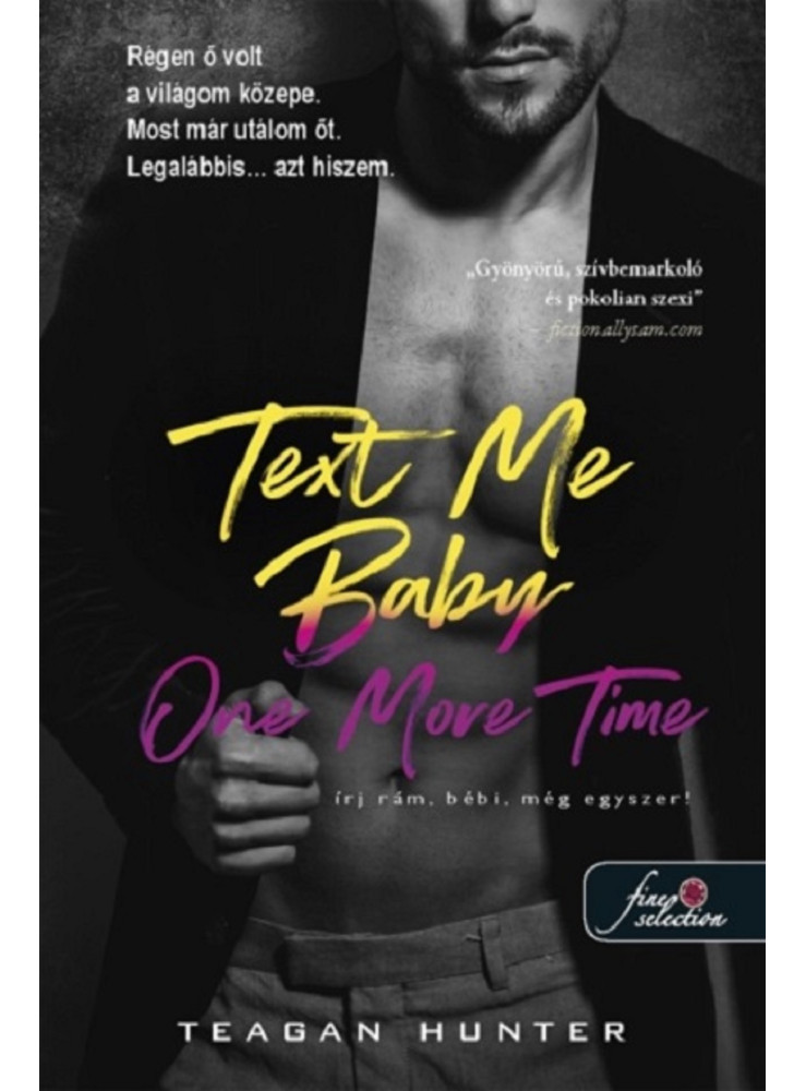 TEXT ME BABY ONE MORE TIME - ÍRJ RÁM, BÉBI, MÉG EGYSZERI! TEXT ME BABY ONE MORE TIME - ÍRJ RÁM, BÉBI, MÉG EGYSZERI!