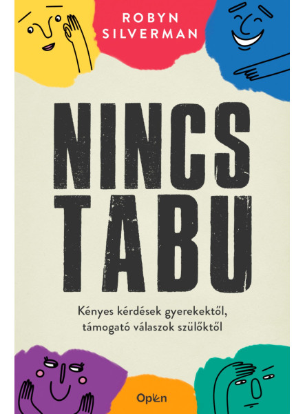 NINCS TABU - KÉNYES KÉRDÉSEK GYEREKEKTŐL, TÁMOGATÓ VÁLASZOK SZÜLŐKTŐL