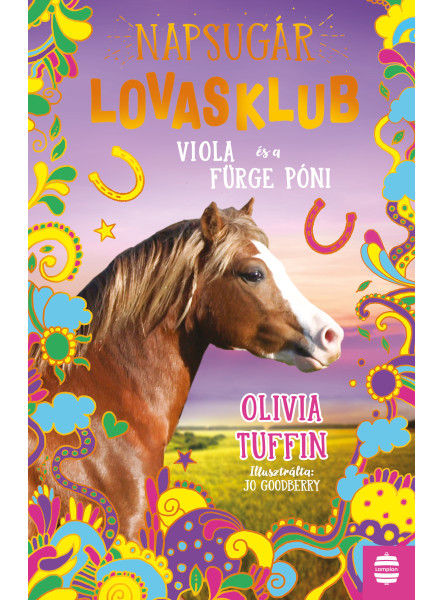 NAPSUGÁR LOVASKLUB 5. - VIOLA ÉS A FÜRGE PÓNI NAPSUGÁR LOVASKLUB 5. - VIOLA ÉS A FÜRGE PÓNI