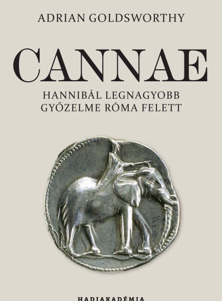 CANNAE - HANNIBÁL LEGNAGYOBB GYŐZELME RÓMA FELETT