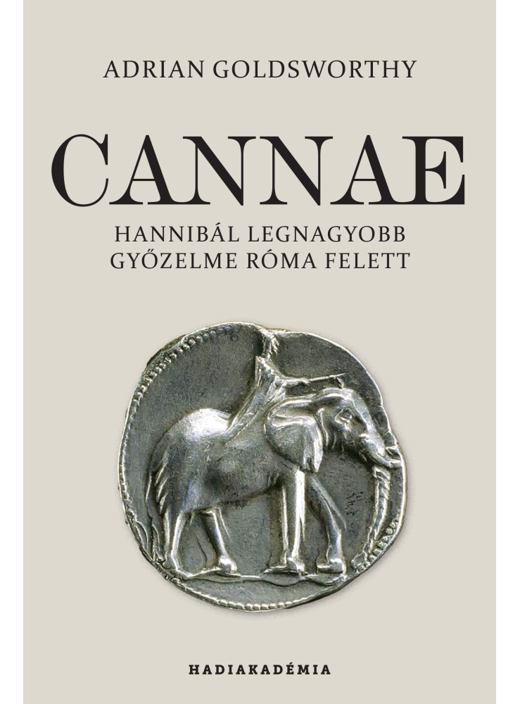 CANNAE - HANNIBÁL LEGNAGYOBB GYŐZELME RÓMA FELETT