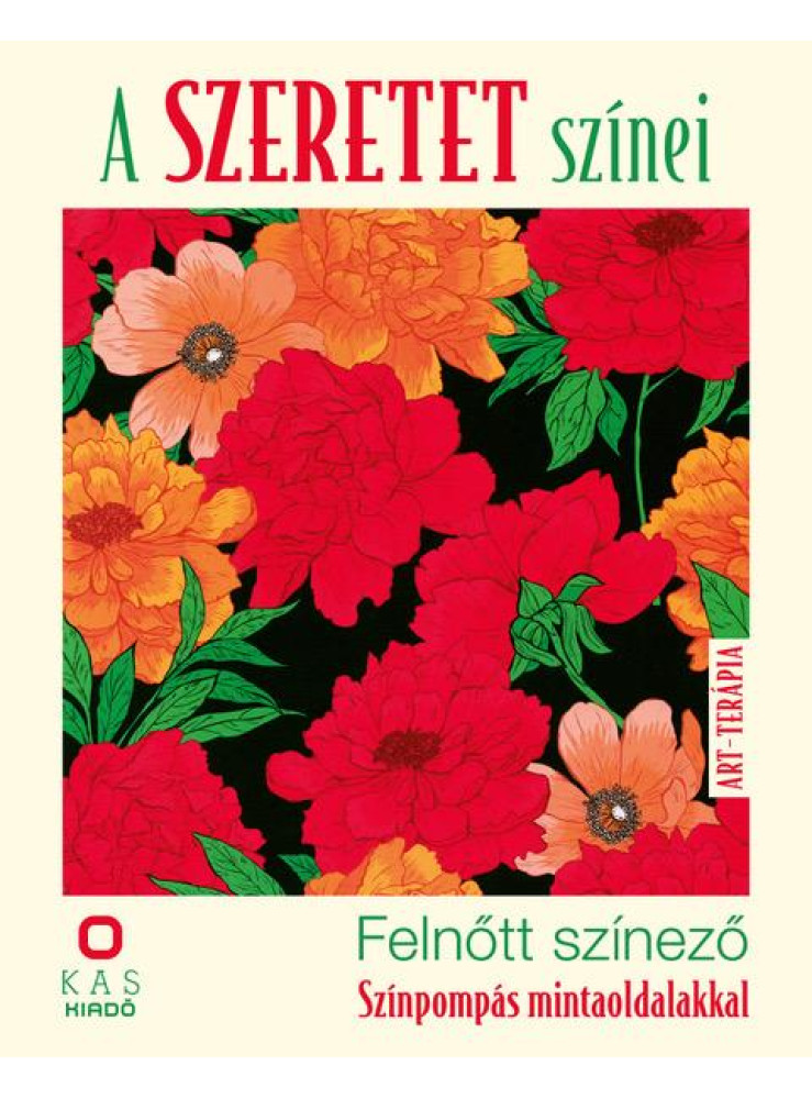 A SZERETET SZÍNEI - FELNŐTT SZÍNEZŐ - SZÍNPOMPÁS MINTAOLDALAKKAL