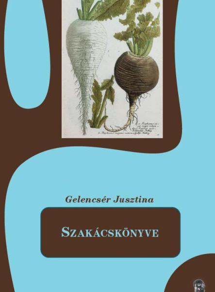 GELENCSÉR JUSZTINA SZAKÁCSKÖNYVE