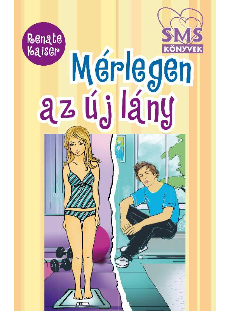 MÉRLEGEN AZ ÚJ LÁNY - SMS KÖNYVEK -