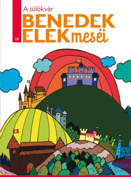 A TÜLÖKVÁR - BENEDEK ELEK MESÉI 13.
