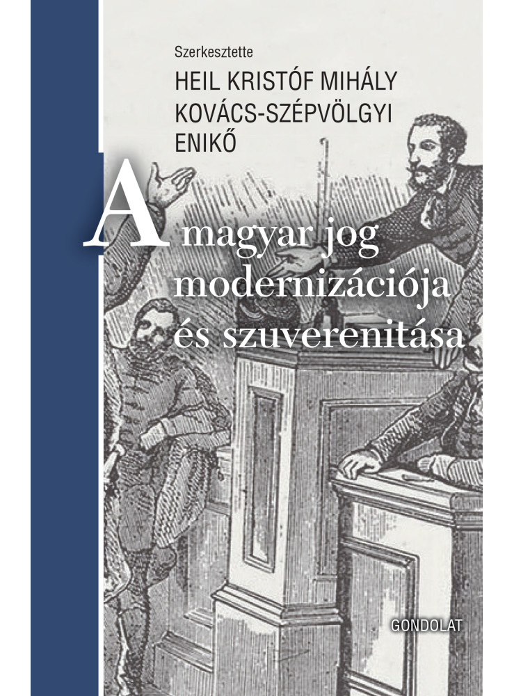A MAGYAR JOG MODERNIZÁCIÓJA ÉS SZUVERENITÁSA A MAGYAR JOG MODERNIZÁCIÓJA ÉS SZUVERENITÁSA