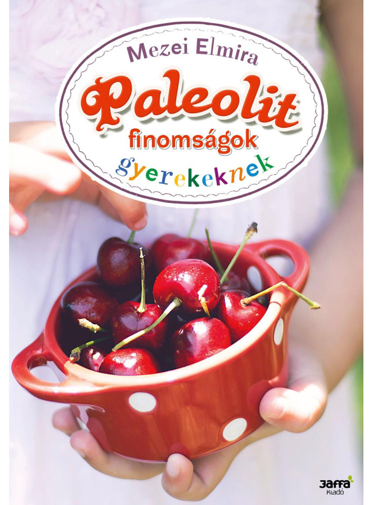 PALEOLIT FINOMSÁGOK GYEREKEKNEK PALEOLIT FINOMSÁGOK GYEREKEKNEK