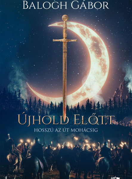 ÚJHOLD ELŐTT - HOSSZÚ AZ ÚT MOHÁCSIG