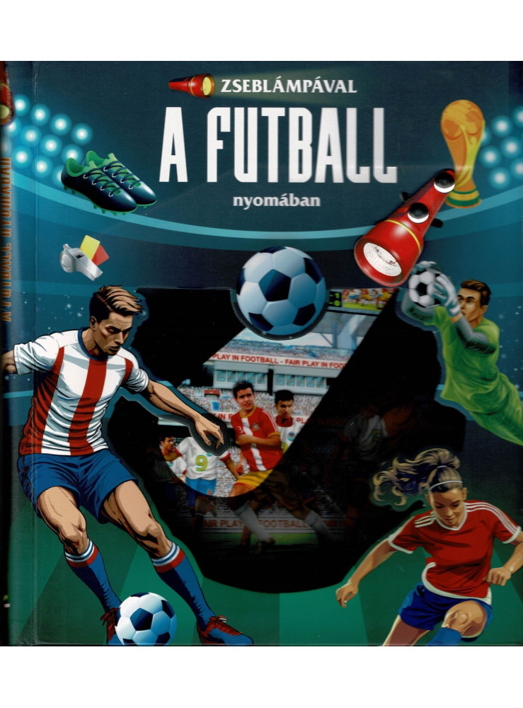 ZSEBLÁMPÁVAL - A FUTBALL NYOMÁBAN