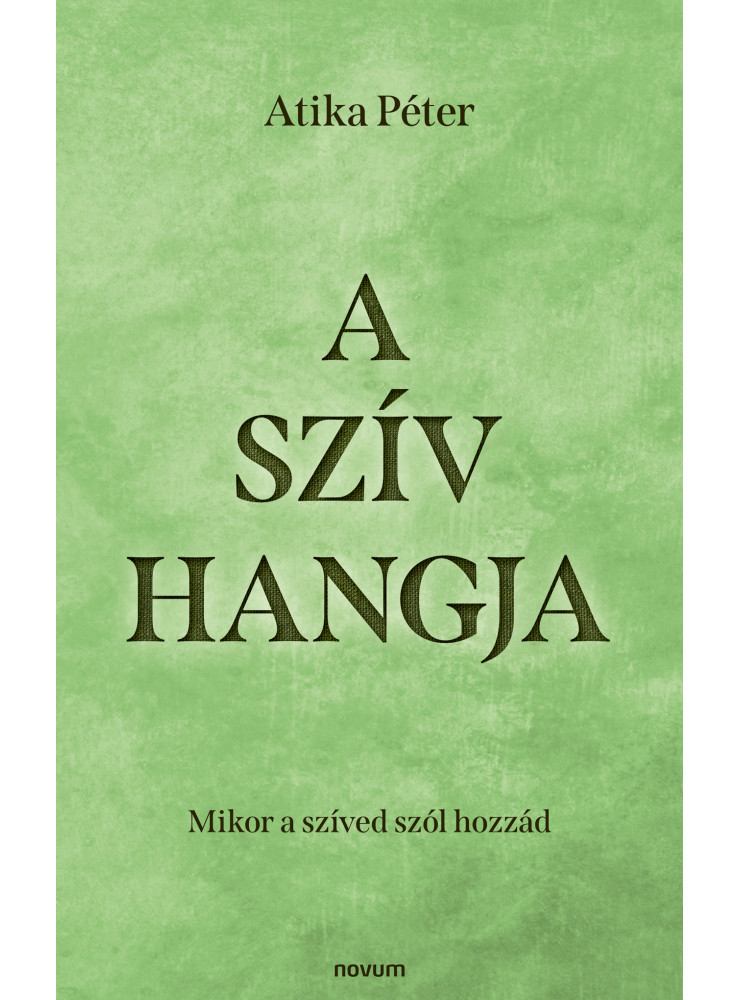A SZÍV HANGJA - MIKOR A SZÍVED SZÓL HOZZÁD