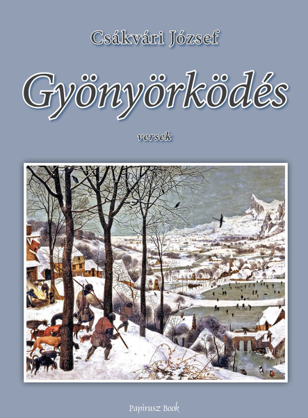GYÖNYÖRKÖDÉS - VERSEK