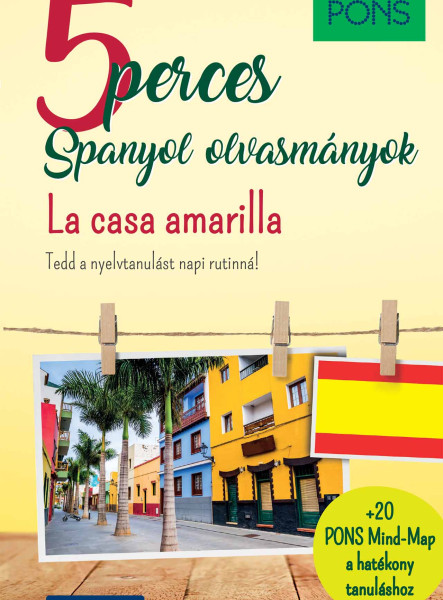 5 PERCES SPANYOL OLVASMÁNYOK - LA CASA AMARILLA (A2 SZINT) PONS