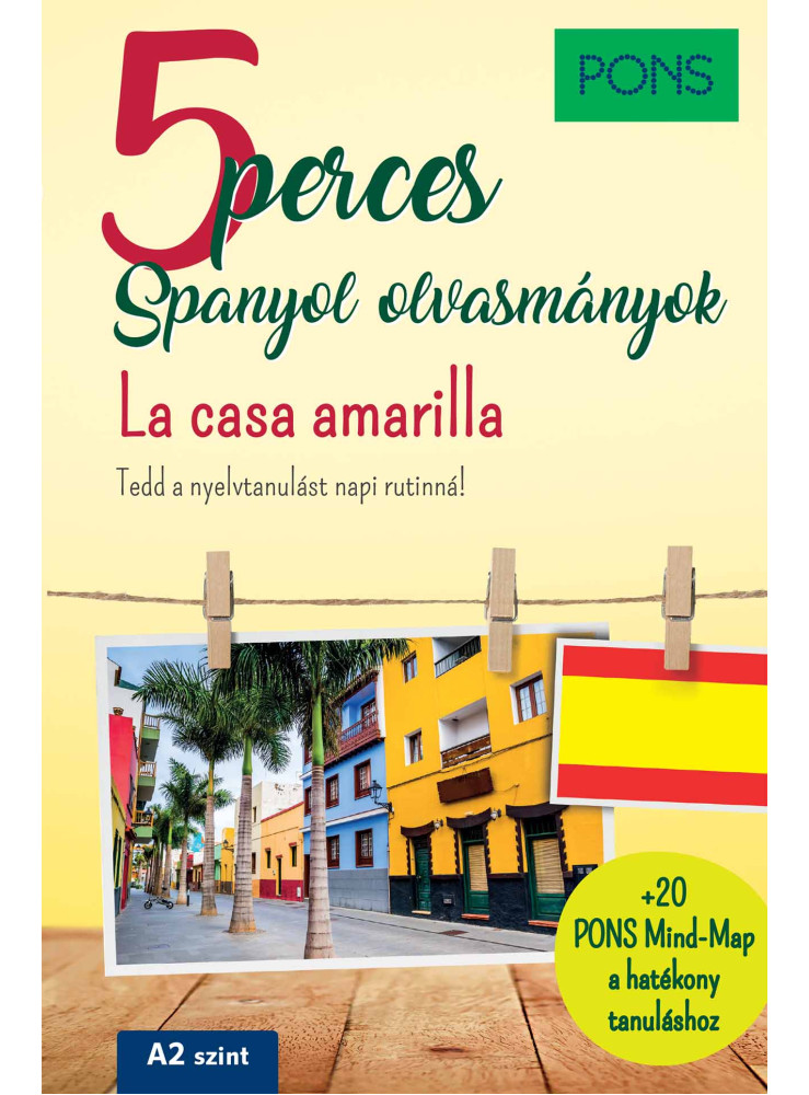 5 PERCES SPANYOL OLVASMÁNYOK - LA CASA AMARILLA (A2 SZINT) PONS