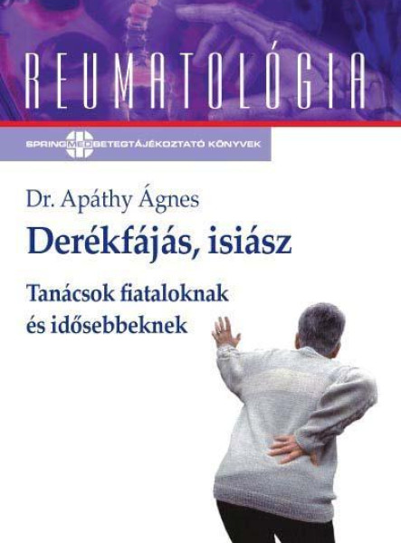 DERÉKFÁJÁS, ISIÁSZ - TANÁCSOK FIATALOKNAK ÉS IDŐSEBBEKNEK