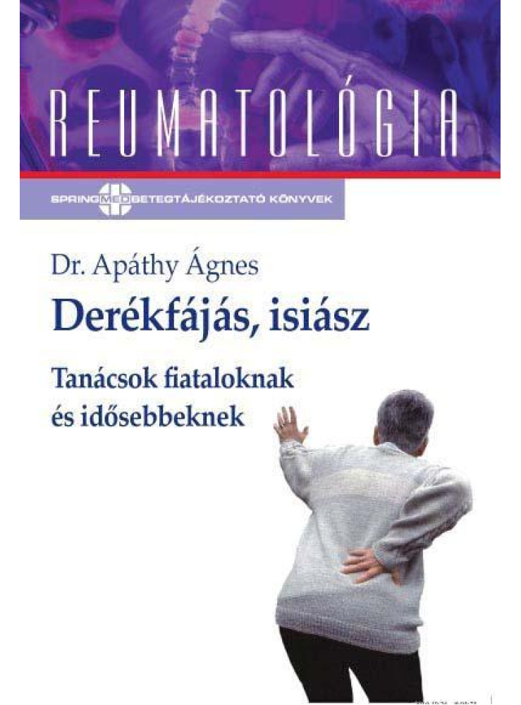 DERÉKFÁJÁS, ISIÁSZ - TANÁCSOK FIATALOKNAK ÉS IDŐSEBBEKNEK