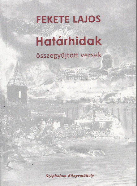 HATÁRHIDAK - ÖSSZEGYŰJTÖTT VERSEK