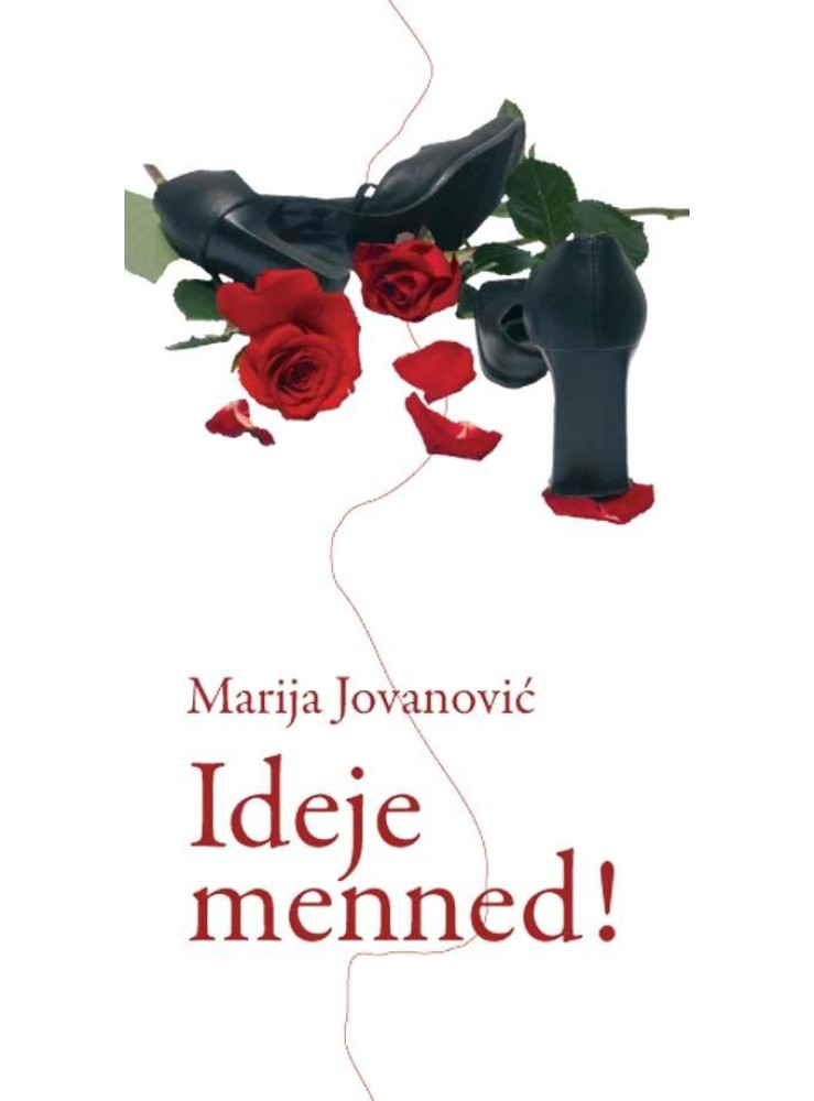 IDEJE MENNED! IDEJE MENNED!