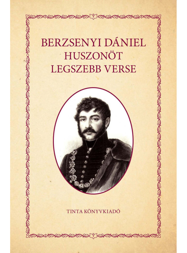 BERZSENYI DÁNIEL HUSZONÖT LEGSZEBB VERSE BERZSENYI DÁNIEL HUSZONÖT LEGSZEBB VERSE