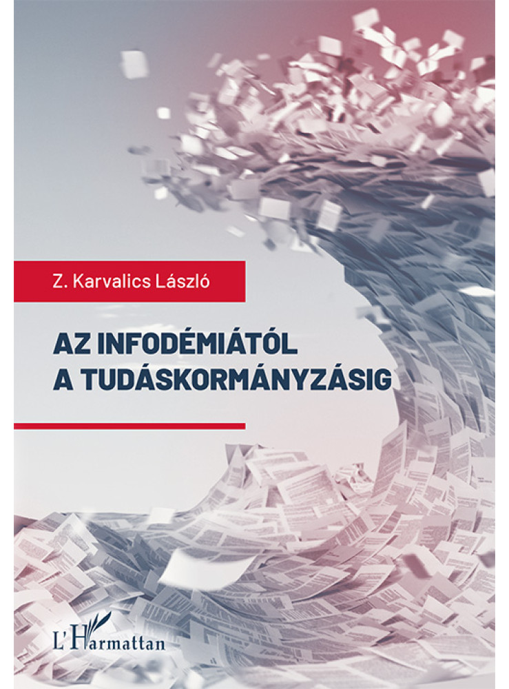 AZ INFODÉMIÁTÓL A TUDÁSKORMÁNYZÁSIG AZ INFODÉMIÁTÓL A TUDÁSKORMÁNYZÁSIG